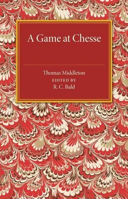 A Game at Chesse by Middleton, Thomas