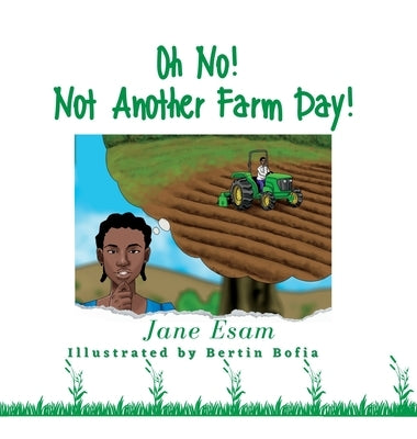 Oh No! Not Another Farm Day! by Esam, Jane