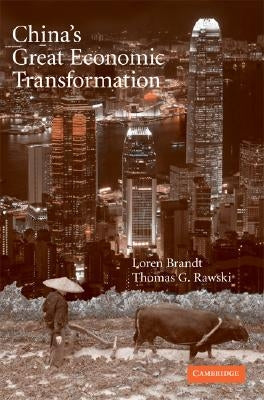 China's Great Economic Transformation by Brandt, Loren