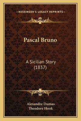 Pascal Bruno: A Sicilian Story (1837) by Dumas, Alexandre