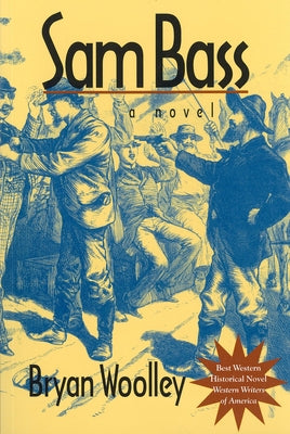 Sam Bass: Volume 36 by Woolley, Bryan