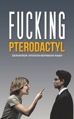 Fucking Pterodactyl by Oviduis-Sophron-Naso, Xenophon
