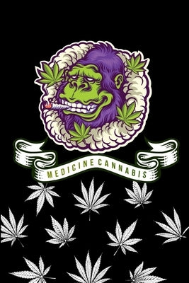 My Gorilla medicine cannabis note book ( marijuana): memo your daily with cute Gorilla weed cover record date and write by Studio, Mama