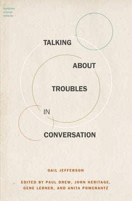 Talking about Troubles in Conversation by Jefferson, Gail