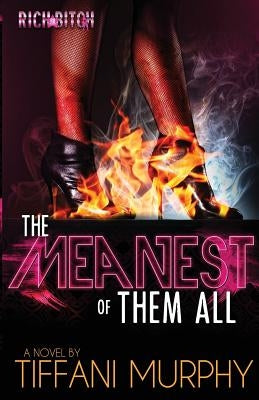 The Meanest of Them All (Rich Bitch Publications Presents) by Murphy, Tiffani