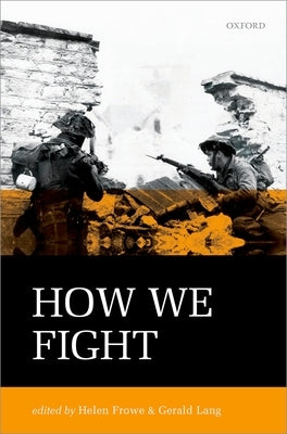 How We Fight: Ethics in War by Frowe, Helen