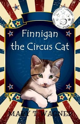 Finnigan the Circus Cat by Wagner, Mary T.