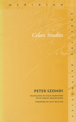 Celan Studies by Szondi, Peter