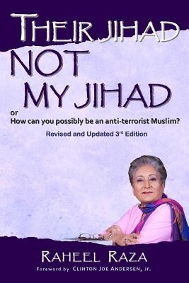 Their Jihad NOT My Jihad: Or How Can You Possibly be an Anti-Terrorist Muslim? by Andersen Jr, Clinton Joe