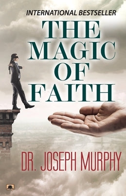 The Magic of Faith by Murphy, Joseph