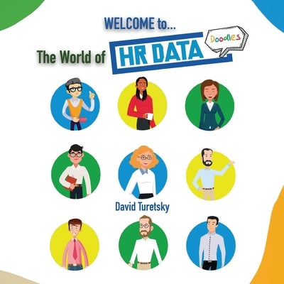Welcome to the World of HR Data Doodles by Turetsky, David B.