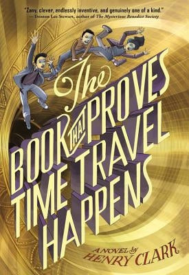 The Book That Proves Time Travel Happens by Clark, Henry