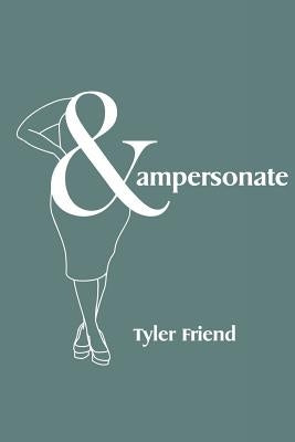 ampersonate by Friend, Tyler