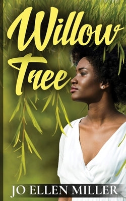Willow Tree by Miller, Jo Ellen