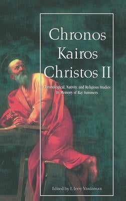 Chronos Kairos Christos II by Vardaman, Jerry