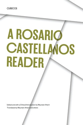 A Rosario Castellanos Reader: An Anthology of Her Poetry, Short Fiction, Essays and Drama by Castellanos, Rosario