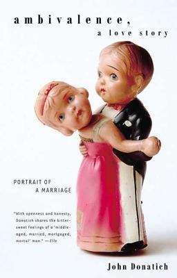 Ambivalence, a Love Story: Portrait of a Marriage by Donatich, John
