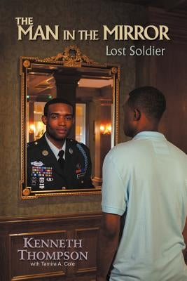 The Man in the Mirror: Lost Soldier by Thompson, Kenneth