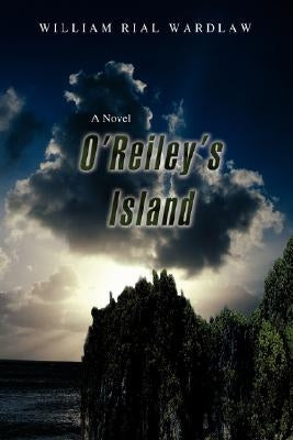 O'Reiley's Island by Wardlaw, William Rial