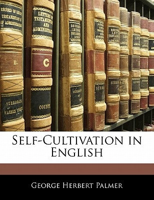 Self-Cultivation in English by Palmer, George Herbert