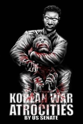 Korean War Atrocities: Illustrated by Magtrayo, Paul