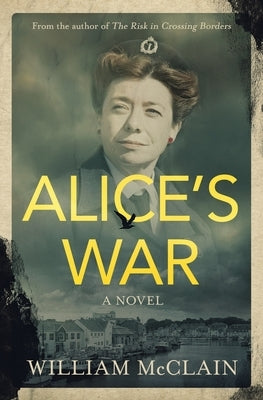 Alice's War by McClain, William