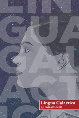 Lingua Galactica by Schwaidelson, S. J.