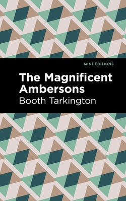 The Magnificent Ambersons by Tarkington, Booth