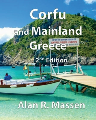 Corfu and Mainland Greece by Massen, Alan R.