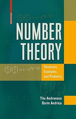 Number Theory: Structures, Examples, and Problems by Andreescu, Titu
