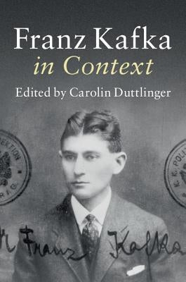 Franz Kafka in Context by Duttlinger, Carolin