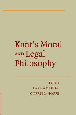 Kant's Moral and Legal Philosophy by Ameriks, Karl