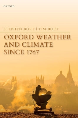 Oxford Weather and Climate Since 1767 by Burt, Stephen