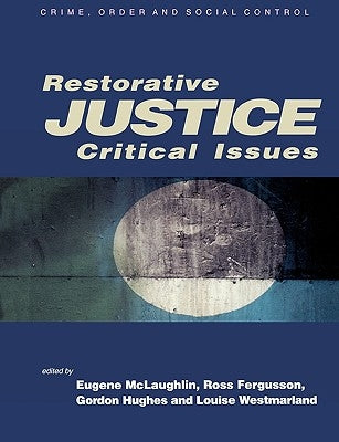 Restorative Justice: Critical Issues by McLaughlin, Eugene