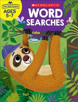 Little Skill Seekers: Word Searches Workbook by Scholastic Teacher Resources