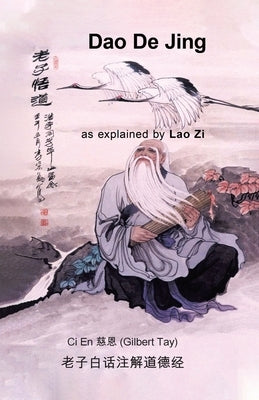 Dao De Jing as explained by Lao Zi by Tay, Gilbert