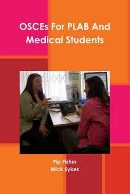 OSCEs For PLAB And Medical Students by Fisher, Pip
