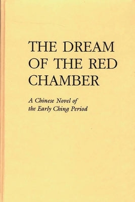The Dream of the Red Chamber: Hung Lou Meng by Hsueh-Chin, Tsao