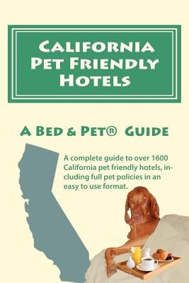 California Pet Friendly Hotels by Canter, Laurence A.