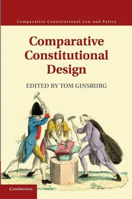 Comparative Constitutional Design by Ginsburg, Tom