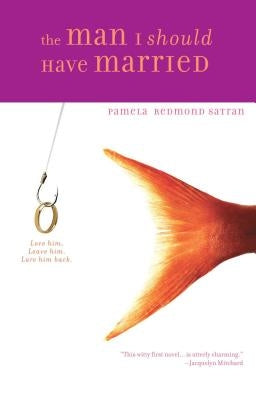 The Man I Should Have Married by Satran, Pamela Redmond