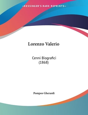 Lorenzo Valerio: Cenni Biografici (1868) by Gherardi, Pompeo