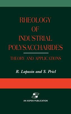 Rheology of Industrial Polysaccharides: Theory and Applications by Lapasin, Romano