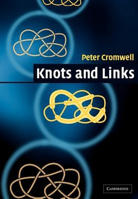 Knots and Links by Cromwell, Peter R.