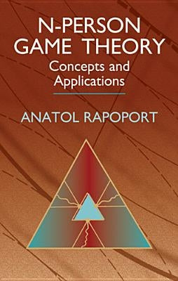 N-Person Game Theory: Concepts and Applications by Rapoport, Anatol