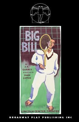 Big Bill by Gurney, A. R.