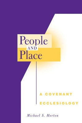 People and Place by Horton, Michael S.