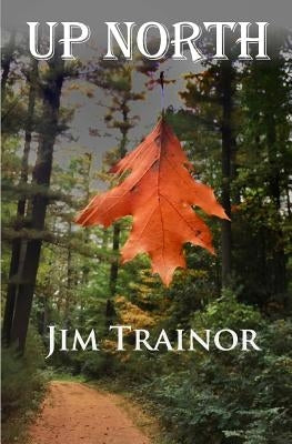 Up North by Trainor, Jim