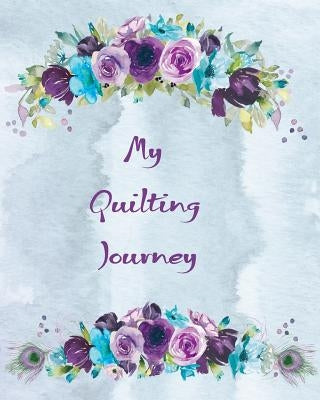 My Quilting Journey: Quilt Diary by Deck, Dee