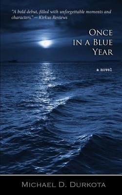 Once in a Blue Year by Durkota, Michael D.